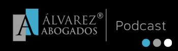 Álvarez Abogados Pódcast Álvarez Abogados Pódcast